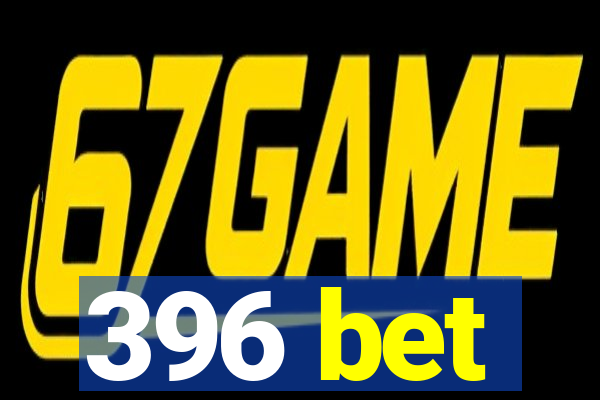 396 bet